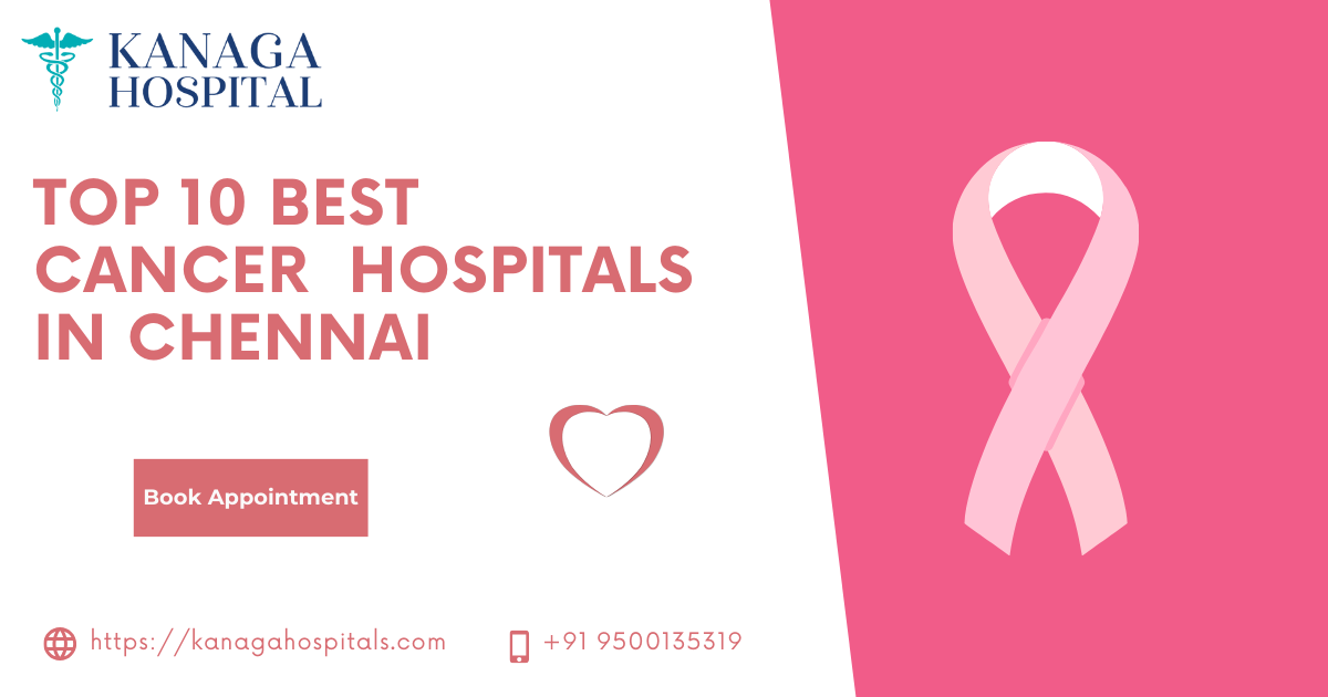 Top 10 Best Cancer Hospitals in Chennai